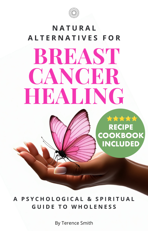 Natural Alternatives for Breast Cancer Healing: A Psychological & Spiritual Guide to Wholeness (Bundle)